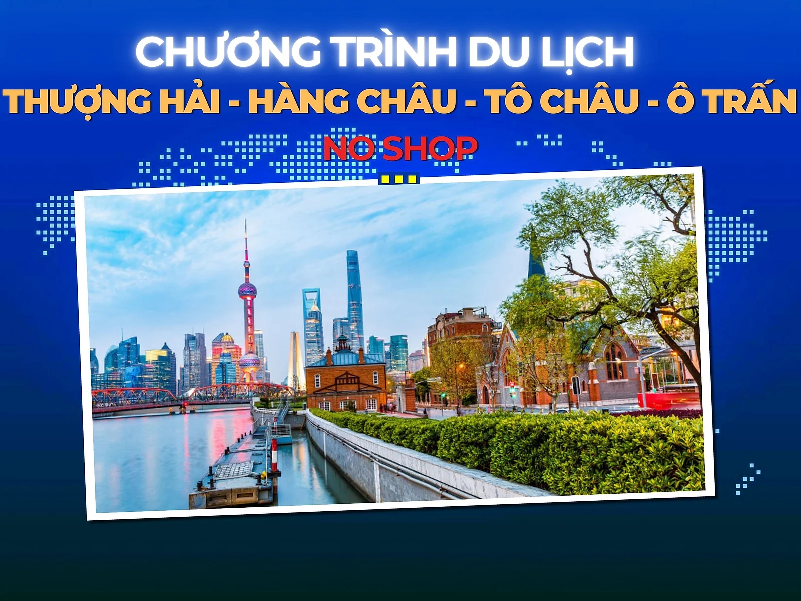 THƯỢNG HẢI - HÀNG CHÂU - TÔ CHÂU - Ô TRẤN