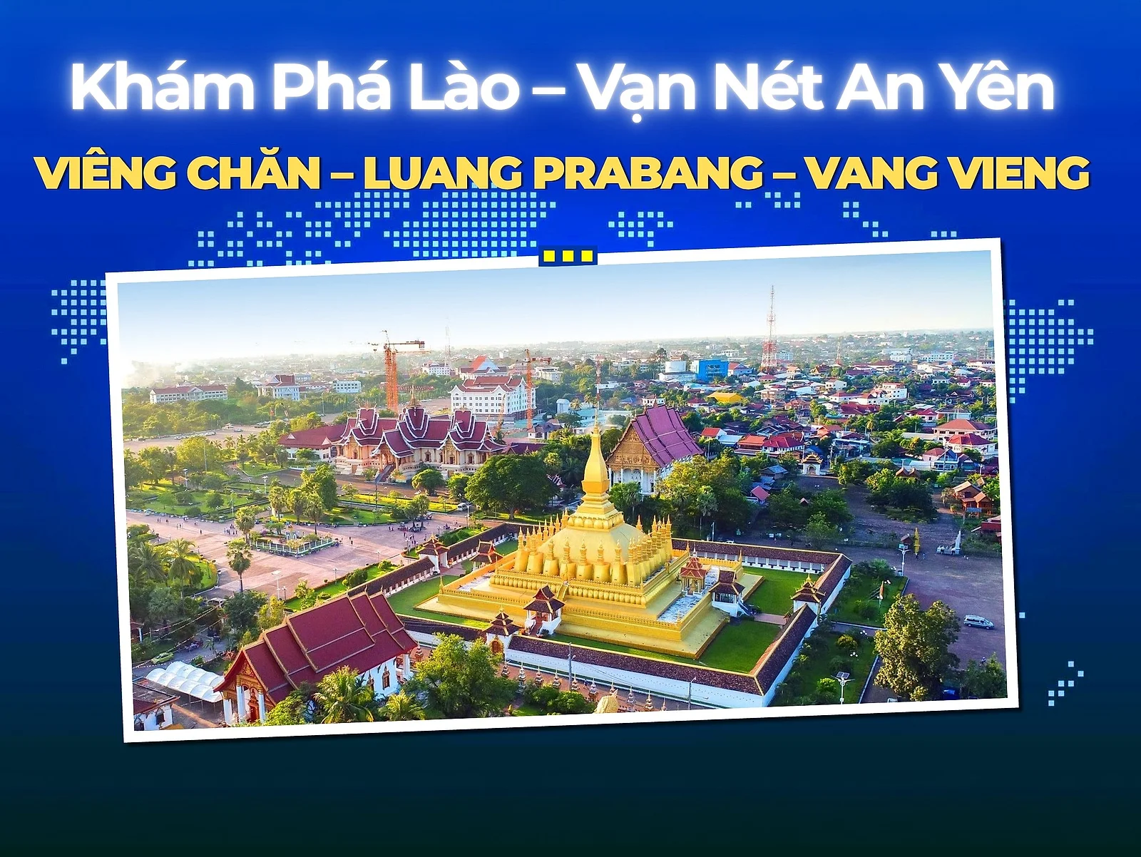 VIÊNG CHĂN - LUANG PRABANG - VANG VIENG 5 NGÀY 4 ĐÊM