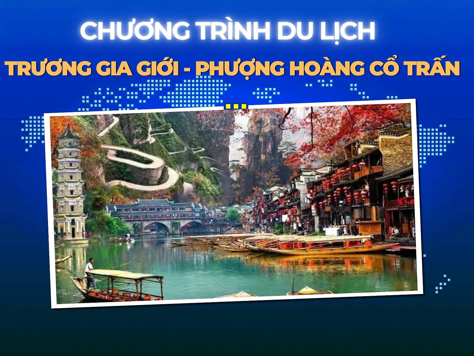 TRƯƠNG GIA GIỚI - PHƯỢNG HOÀNG CỔ TRẤN