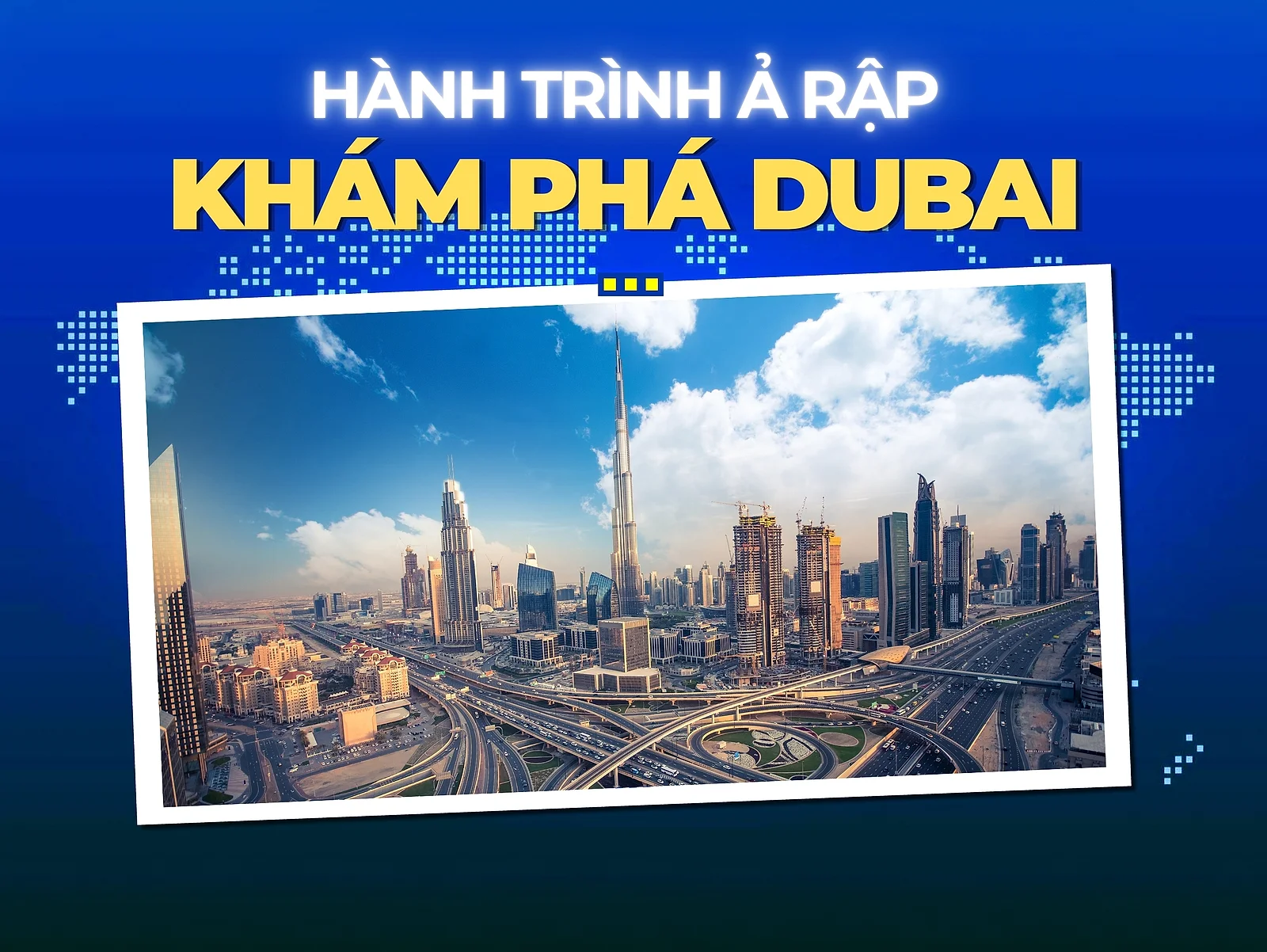 KHÁM PHÁ DUBAI